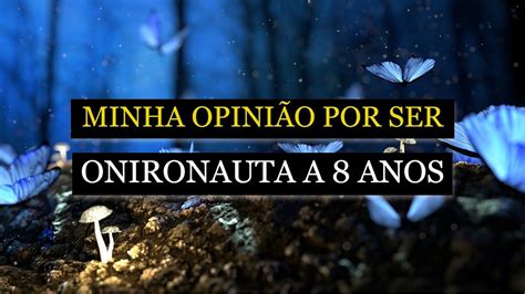 Minha opinião sobre ser onironauta por 8 anos e a importância de anotar