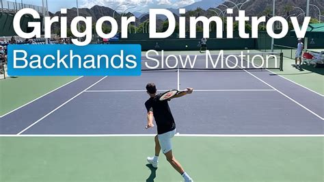 Grigor Dimitrovs One Handed Backhands In Slow Motion Court Level Tennis Practice Youtube