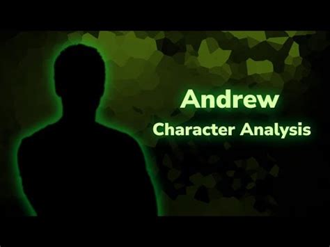 Who Is Andrew Character Analysis 1 YouTube