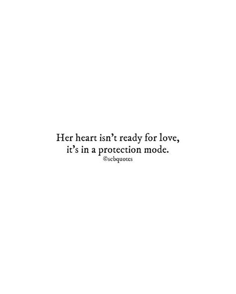 Her heart is not ready for love | Ready for love, True quotes, Quotes