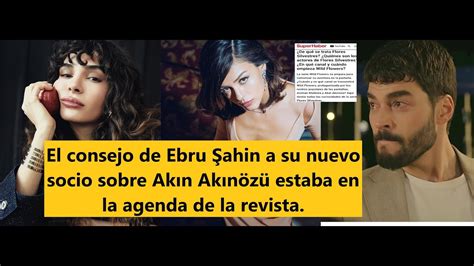 El Consejo De Ebru Ahin A Su Nuevo Socio Sobre Ak N Ak N Z Estaba En