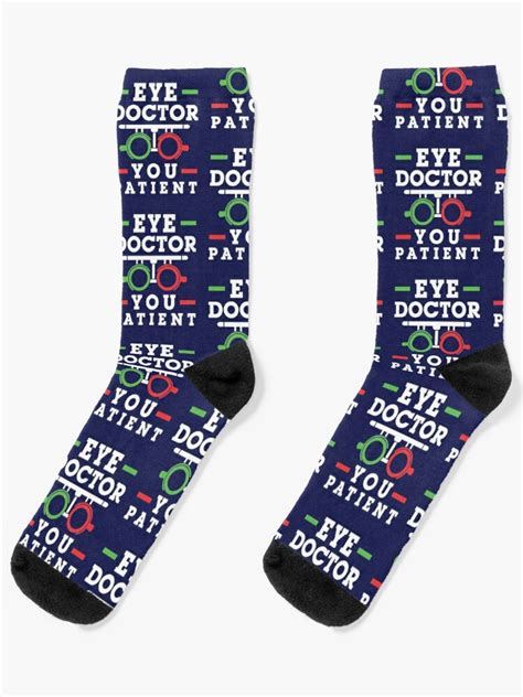 Eye Doctor You Patient Optometrist Optometry Socks For Sale By Jaygo