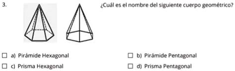 SOLVED ÂCuÃl es el nombre del siguiente cuerpo geomÃtrico a PirÃ