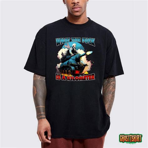 Wtf What The Fuck Is A Kilometer George Washington Funny T Shirt