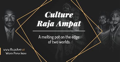 Raja Ampat's Culture: A melting pot on the edge of two worlds