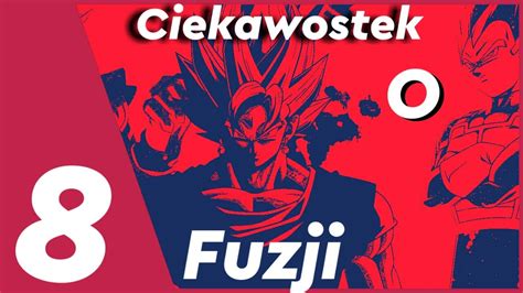 Ciekawostek O Fuzji Go Cinnie Smutny Dragon Ball Ciekawostki