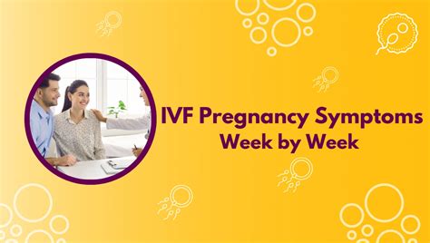 IVF Pregnancy Symptoms Week by Week