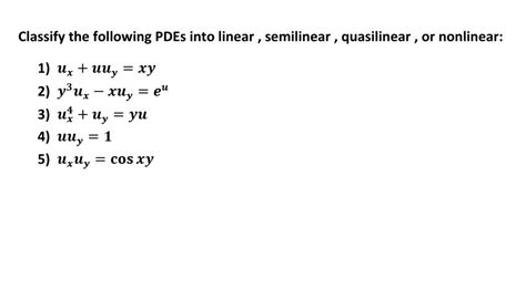 Solved Classify The Following Pdes Into Linear Semilinear Chegg