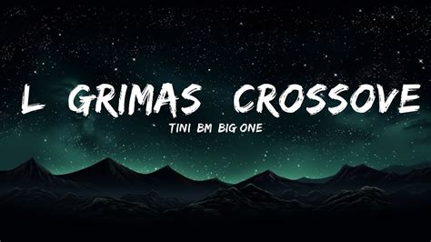 Tini Bm Big One L Grimas Crossover Mins Lyrics Top Vibe