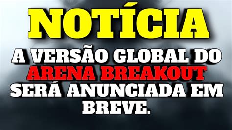 Cbt Da Vers O Global Do Arena Breakout Ainda Esse M S Youtube