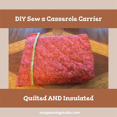 Sew A Casserole Carrier Quilted And Insulated