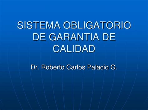 Ppt Sistema Obligatorio De Garantia De Calidad Powerpoint