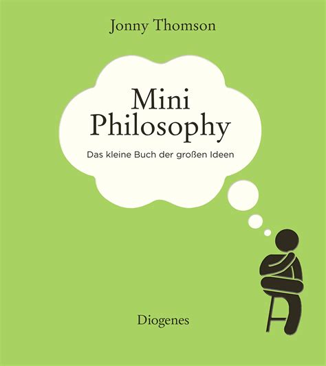 Mini Philosophy Das kleine Buch der großen Ideen by Jonny Thomson