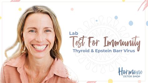 Lab Tests For Immunity Thyroid And Epstein Barr Virus Youtube