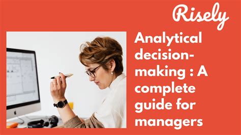 Analytical Decision Making A Complete Guide For Managers Risely