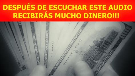 Recibe Una Enorme Suma De Dinero Con Este Poderoso Audio Youtube