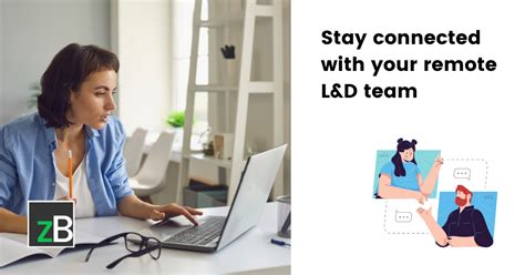 Stay Connected With Your Remote Learning And Development Team