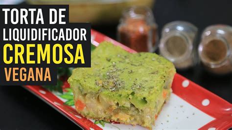 TORTA DE LIQUIDIFICADOR VEGANA E CREMOSA TNM Vegg YouTube