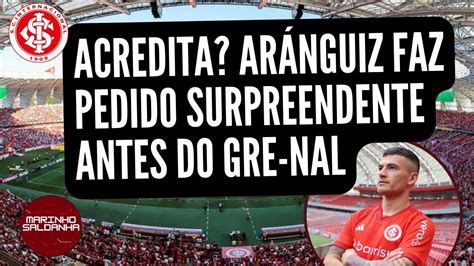 NOTÍCIAS DO INTER ANTES DO GRE NAL ARÁNGUIZ SURPREENDE A TODOS