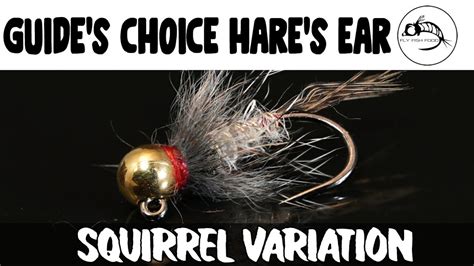 Fly Tying Tutorial Guides Choice Hares Ear Squirrel Style Youtube