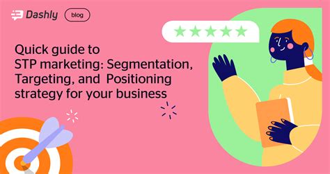 Stp Marketing Segmentation Targeting And Positioning Guide Dashly