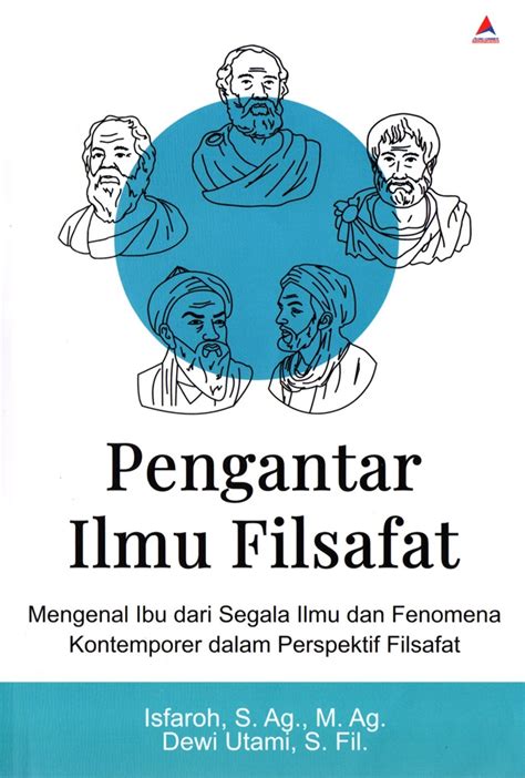 Jual Buku Pengantar Ilmu Filsafat Mengenal Ibu Dari Segala Ilmu Karya