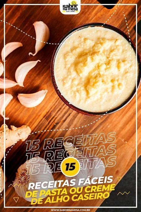 Receitas De Pasta Ou Creme De Alho Caseiro Simples E F Cil Saiba