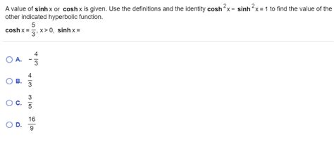 Solved A Value Of Sinh X Or Cosh X Is Given Use The Chegg