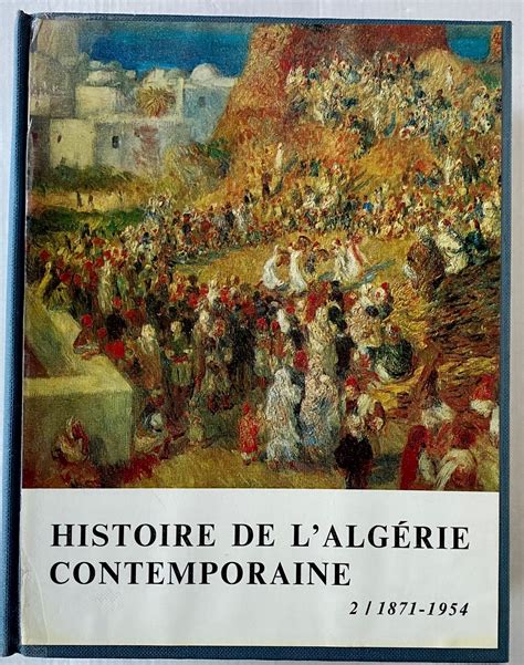 HISTOIRE DE L ALGERIE CONTEMPORAINE Tome 2 De L Insurrection De 1871