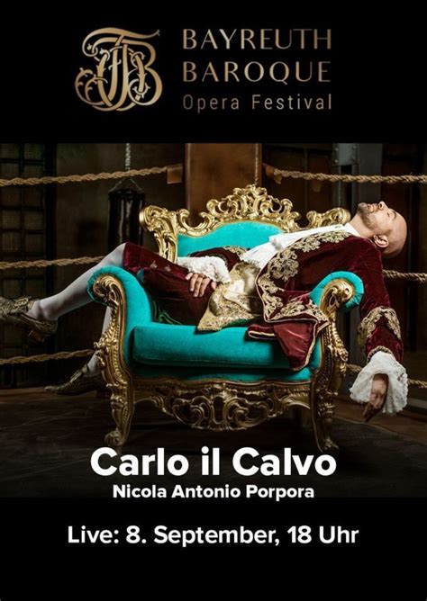 Bayreuth Baroque Opera Festival Carlo Il Calvo Nicola Antonio Porpora