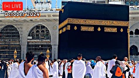 Makkah Haram Sharif October Kaaba Live Beautiful View