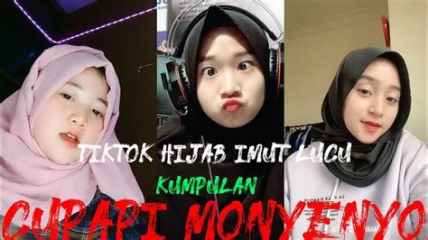 Cupapi Monyenyo Lucu Tik Tok Hijab Cantik Cupapi Monyenyo YouTube