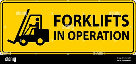 Caution Forklifts In Operation Sign On White Background Stock Vector