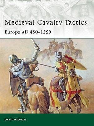 Booktopia - Medieval Cavalry Tactics, Europe AD 450-1250 by David ...