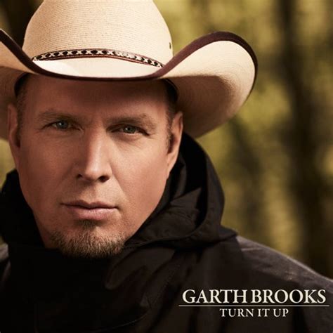 Turn It Up — Garth Brooks Lastfm