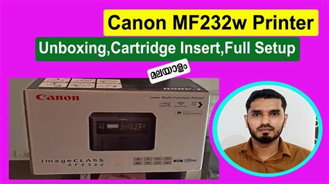 Canon Imageclass Mf232w Printer Unboxing Cartridge Insert Installation And Full Setup Ii മലയാളം