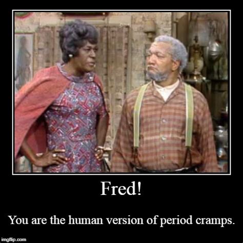 Sanford & Son Fred! You Are The Human Version | Sanford And Son Memes