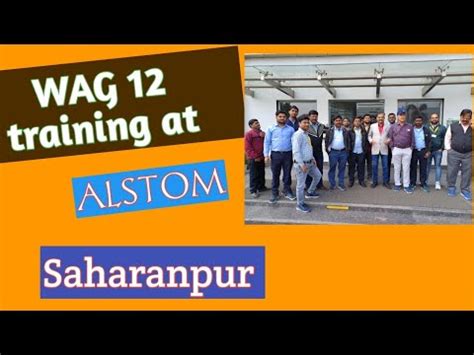 Wag Training At Alstom Saharanpur Alstom Wag Locopilot Youtube