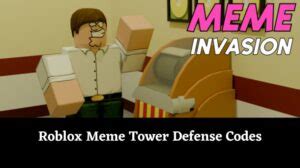 Meme Tower Defense Codes Wiki January Mrguider