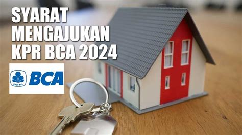 Cek Syarat Mengajukan Kpr Bca Lengkap Dengan Suku Bunga