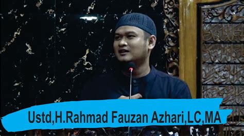 Ceramah Agama Bersama Ustadz H Rahmad Fauzan Azhari Lc Ma Youtube