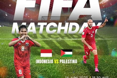 Link Live Streaming Indonesia Vs Palestina Di Rcti Duel Internatonal