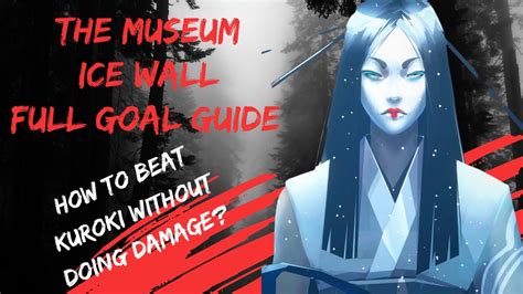 How To Beat Kuroki In The Museum Without Doing Damage Ice Wall Goal