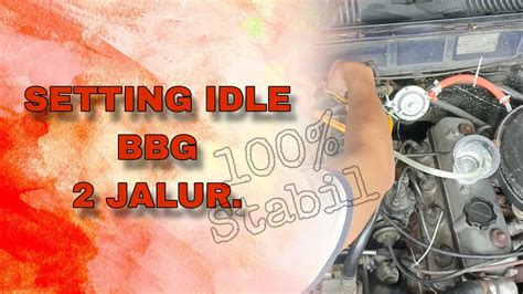 Cara Setting Jalur Idle Stasioner Pada Mobil Bbg Agar Stabil Sampai