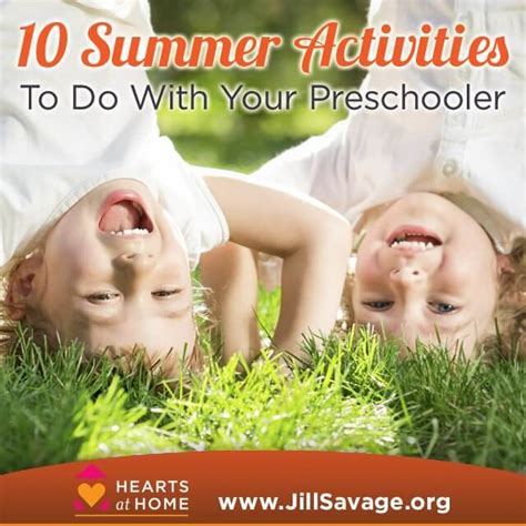 10 Summer Activities To Do With Your Preschooler Mark And Jill Savage