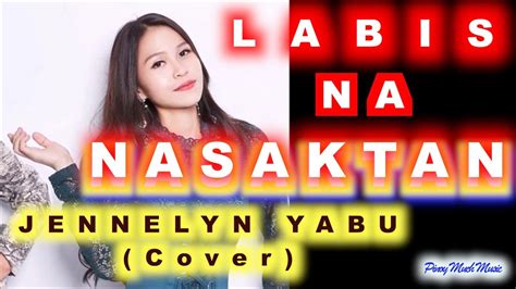 LABIS NA NASAKTAN JENNELYN YABU Lyrics Video YouTube