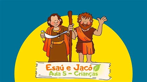 Aula 5 Esaú e Jacó CRIANÇAS YouTube