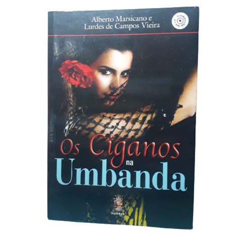 Os Ciganos Na Umbanda Alberto Marsicano E Lurdes De Campo Vieira