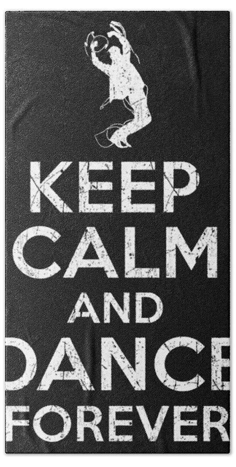 Keep Calm And Dance Forever