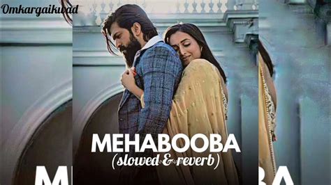 Mehbooba Lofi Slowed Reverb Lofisong Love Kgf 2 Chillout